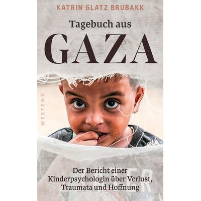 Tagebuch aus Gaza, Taschenbuch von Katrin Glatz Brubakk, Westend, 978-3-9879131-3-6
