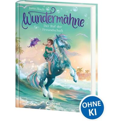 Wundermähne (Band 3) - Der Ruf der Freundschaft, Gebundene Ausgabe von Jana Hoch, Loewe, 978-3-7432-2005-8