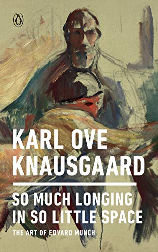 Knausgaard, Karl Ove - Karl Ove Knausgaard So Much Longing in So Little Space The Art of Edvard Munch - Preis vom 15.10.2026 23:06:25 h