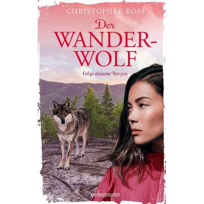 Der Wanderwolf, Gebundene Ausgabe von Christopher Ross, Ueberreuter Verlag, Kinder- und Jugendbuch