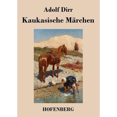 Kaukasische Märchen, Taschenbuch von Adolf Dirr, Henricus - Edition Deutsche Klassik GmbH, Berlin, 978-3-8430-4104-1