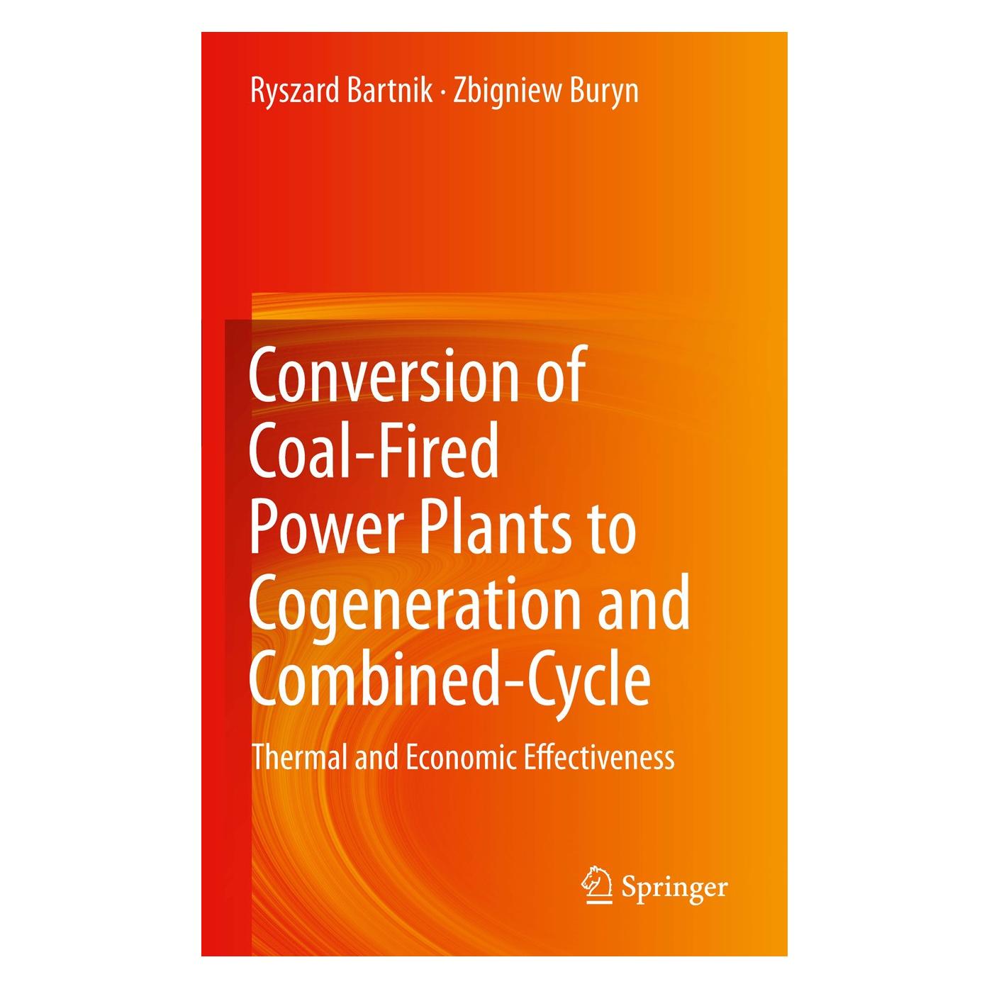 Springer Conversion of Coal-Fired Power Plants to Cogeneration and Combined-Cycle (Englisch, Hardcover, Ryszard Bartnik, Zbigniew Buryn) (9780857298553)