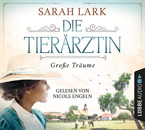 Sarah Lark - Die Tierärztin - Große Träume (Tierärztin-Saga, Band 1) - Preis vom 04.10.2026 03:51:26 h