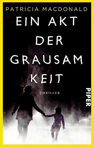 Patricia MacDonald - Ein Akt der Grausamkeit: Thriller - Preis vom 30.09.2026 09:01:18 h