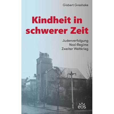 Kindheit in schwerer Zeit, Taschenbuch von Gisbert Greshake, EOS, 978-3-8306-8270-7