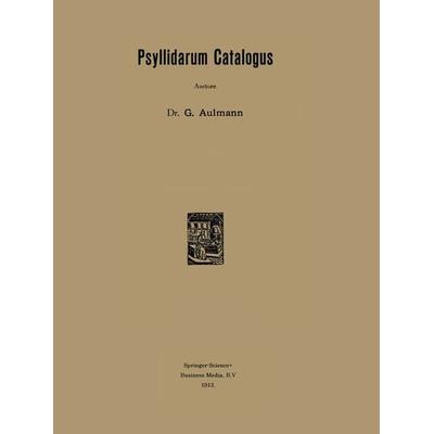 Psyllidarum Catalogus, Taschenbuch von G. Aulmann, Springer Netherland, 978-94-017-5702-7