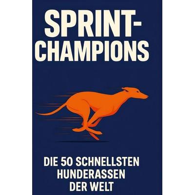 Sprint-Champions, Gebundene Ausgabe von Julia Schmitz, BoD - Books on Demand, 978-3-695-36196-0