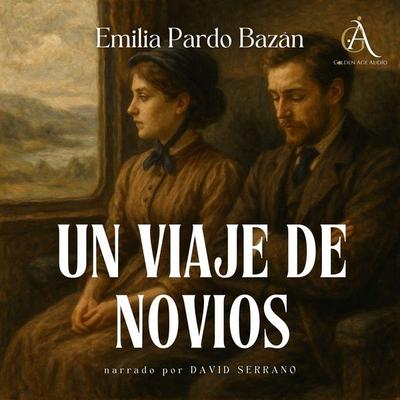 Un viaje de novios - Audiolibro - Emilia Pardo Bazán,Audiolibros Clásicos,Audiolibros de Clásicos, Audio, 4069828506602
