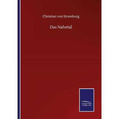 Das Nahetal, Taschenbuch von Christian Stramburg, Salzwasser, 978-3-8460-5758-2