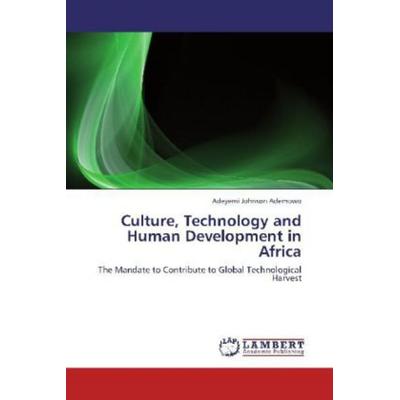 Ademowo, A: Culture, Technology and Human Development in Afr, Taschenbuch von Adeyemi Johnson Ademowo, LAP LAMBERT Academic Publishing,