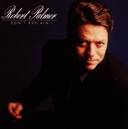 Robert Palmer - Don't Explain - Preis vom 08.10.2026 07:26:42 h