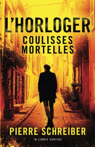 Pierre Schreiber - Coulisses mortelles: une enquête de l'horloger (thriller policier) - Preis vom 13.10.2026 19:28:25 h