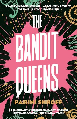 Parini Shroff - The Bandit Queens: Longlisted for the Women's Prize for Fiction 2023 - Preis vom 10.10.2026 11:48:34 h