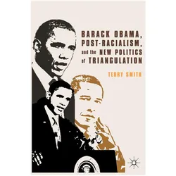 Barack Obama, Post-Racialism, and the New Politics of Triangulation, Fachbücher von Terry Smith