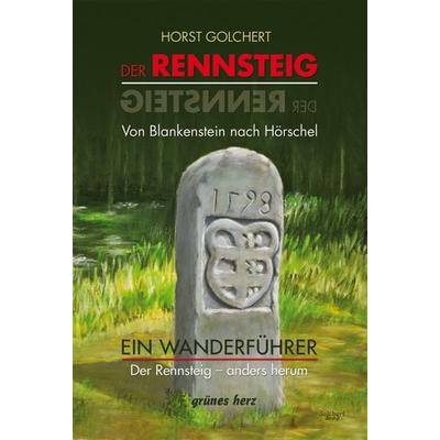 Wanderführer Rennsteig von Blankenstein nach Hörschel, Taschenbuch von Horst Golchert, Grünes Herz, 978-3-86636-153-9