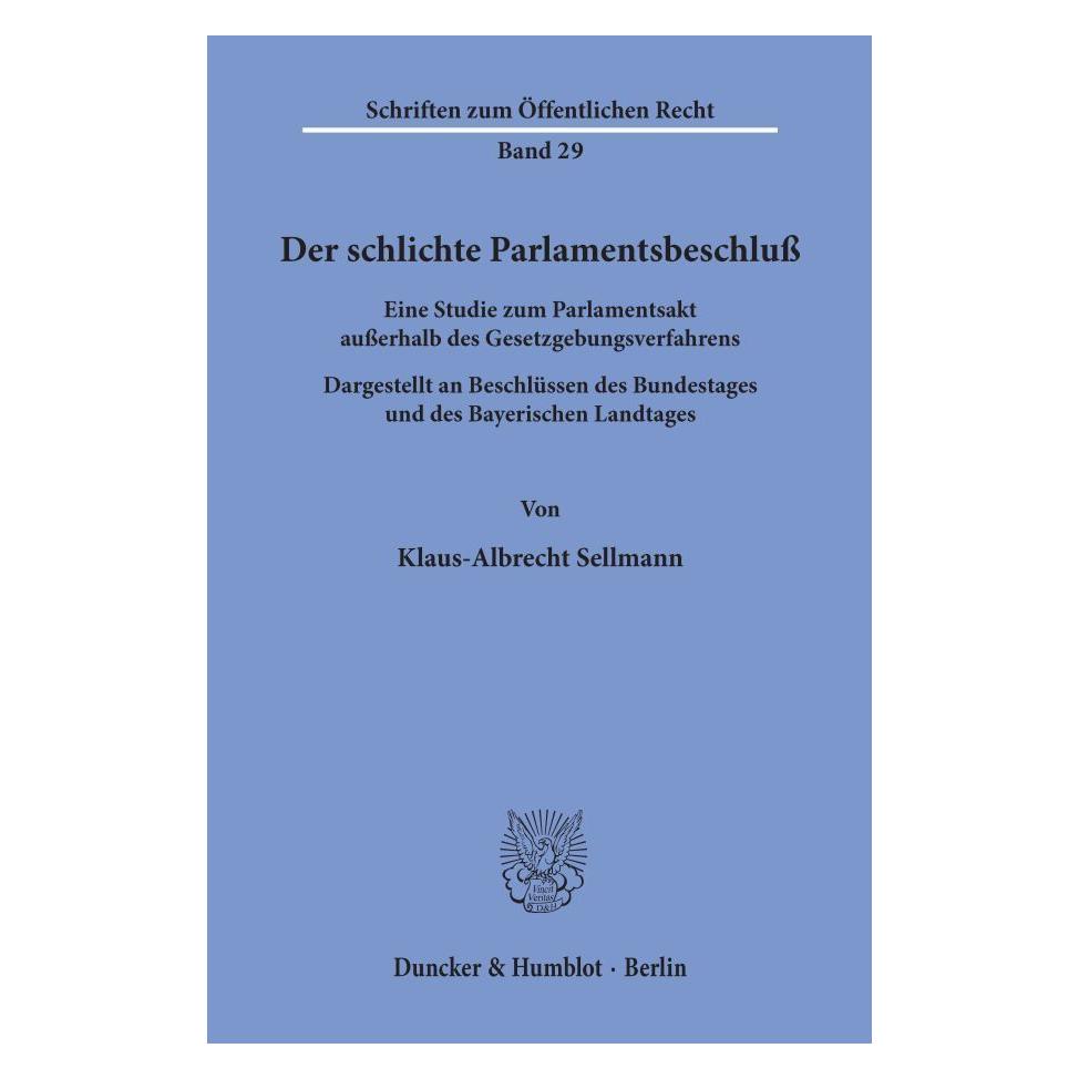 Duncker & Humblot Der schlichte Parlamentsbeschluss. (Deutsch, Softcover, Klaus-A Sellmann, Klaus-Albrecht Sellmann) (55339859)
