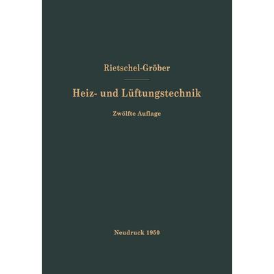 H. Rietschels Lehrbuch der Heiz- und Lüftungstechnik, Taschenbuch von Hermann Rietschel,F. Bradtke,Heinrich Groeber, Springer Berlin,
