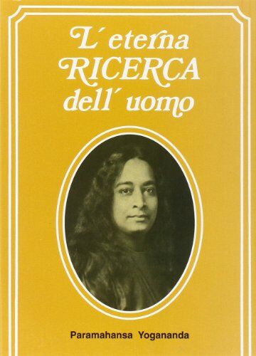 Paramahansa Yogananda - L'Eterna Ricerca Dell'Uomo/Man's Eternal Quest: Raccolta di conferenze e saggi che hanno ome tema la realizzazione di Dio nella vita di ogni on Realizing God in Daily life, Volume 1 - Preis vom 09.10.2026 07:28:09 h