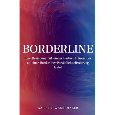 Borderline, Taschenbuch von Gabriele Wannemaker, Epubli, 978-3-7541-6481-5