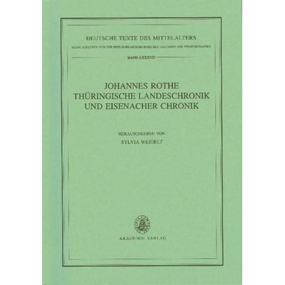 Johannes Rothe Thüringische Landeschronik und Eisenacher Chronik, Taschenbuch von Johannes Rothe, De Gruyter, 978-3-05-004406-4