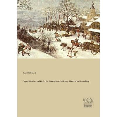 Sagen, Märchen und Lieder der Herzogtümer Schleswig, Holstein und Lauenburg, Taschenbuch von , SAGA, 978-3-944349-16-9
