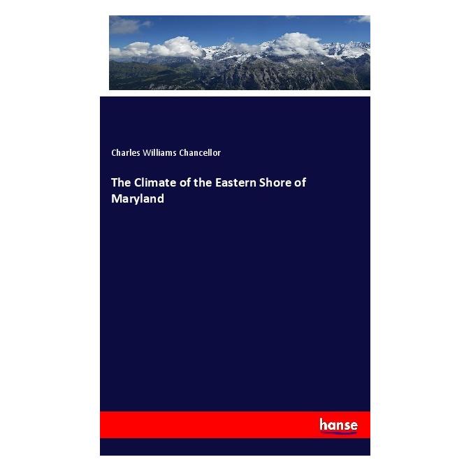 Hansebooks The Climate of the Eastern Shore of Maryland (Englisch, Softcover, Charles Williams Chancellor) (56016475)