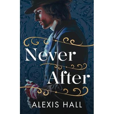 Never After, Taschenbuch von Alexis Hall, Amazon Publishing, 978-1-66250-941-4