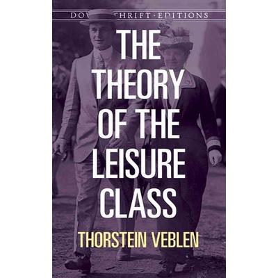 The Theory of the Leisure Class, Taschenbuch von Thorstein Veblen, Dover Publications Inc, 978-0-486-28062-2