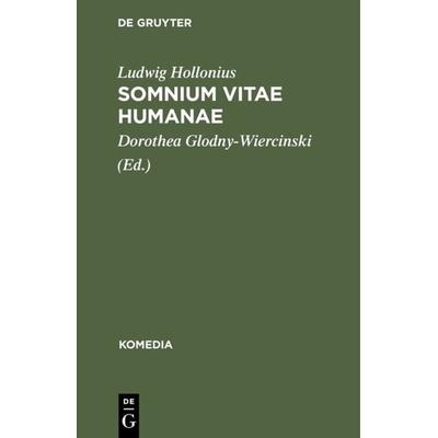 Somnium Vitae Humanae, Gebundene Ausgabe von Ludwig Hollonius, De Gruyter, 978-3-11-005951-9