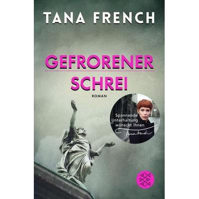 Gefrorener Schrei, Taschenbuch von Tana French, Fischer Taschenbuch Verlag, 978-3-596-03423-9