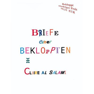 Briefe einer Bekloppten, Taschenbuch von Claire Al Salami, BoD – Books on Demand, 978-3-8311-2447-3