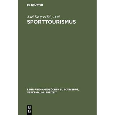 Sporttourismus, Gebundene Ausgabe von Arnd Krüger, De Gruyter Oldenbourg, 978-3-486-23099-4