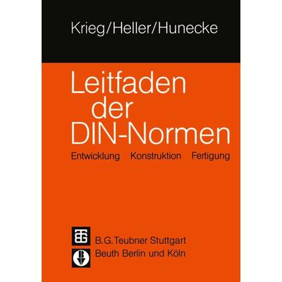 Leitfaden der DIN — Normen, Taschenbuch von Klaus Günter Krieg,Wedo Heller,Gunter Hunecke, Vieweg & Teubner, 978-3-519-06320-9