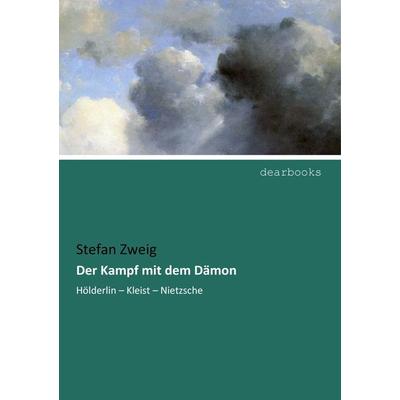 Der Kampf mit dem Dämon, Taschenbuch von Stefan Zweig, Dearbooks, 978-3-96553-001-0