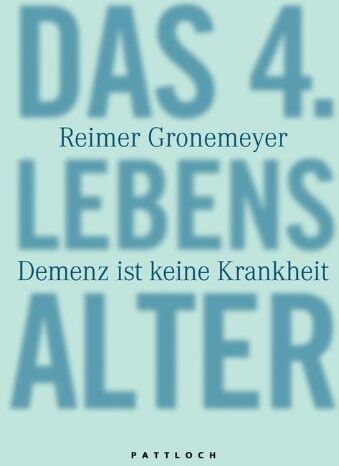 Reimer Gronemeyer - Das 4. Lebensalter: Demenz ist keine Krankheit - Preis vom 30.09.2026 09:01:18 h