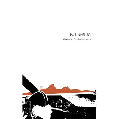 Im Sinkflug, Taschenbuch von Alexander Schimmelbusch, Luftschacht Verlag, 978-3-902373-14-4