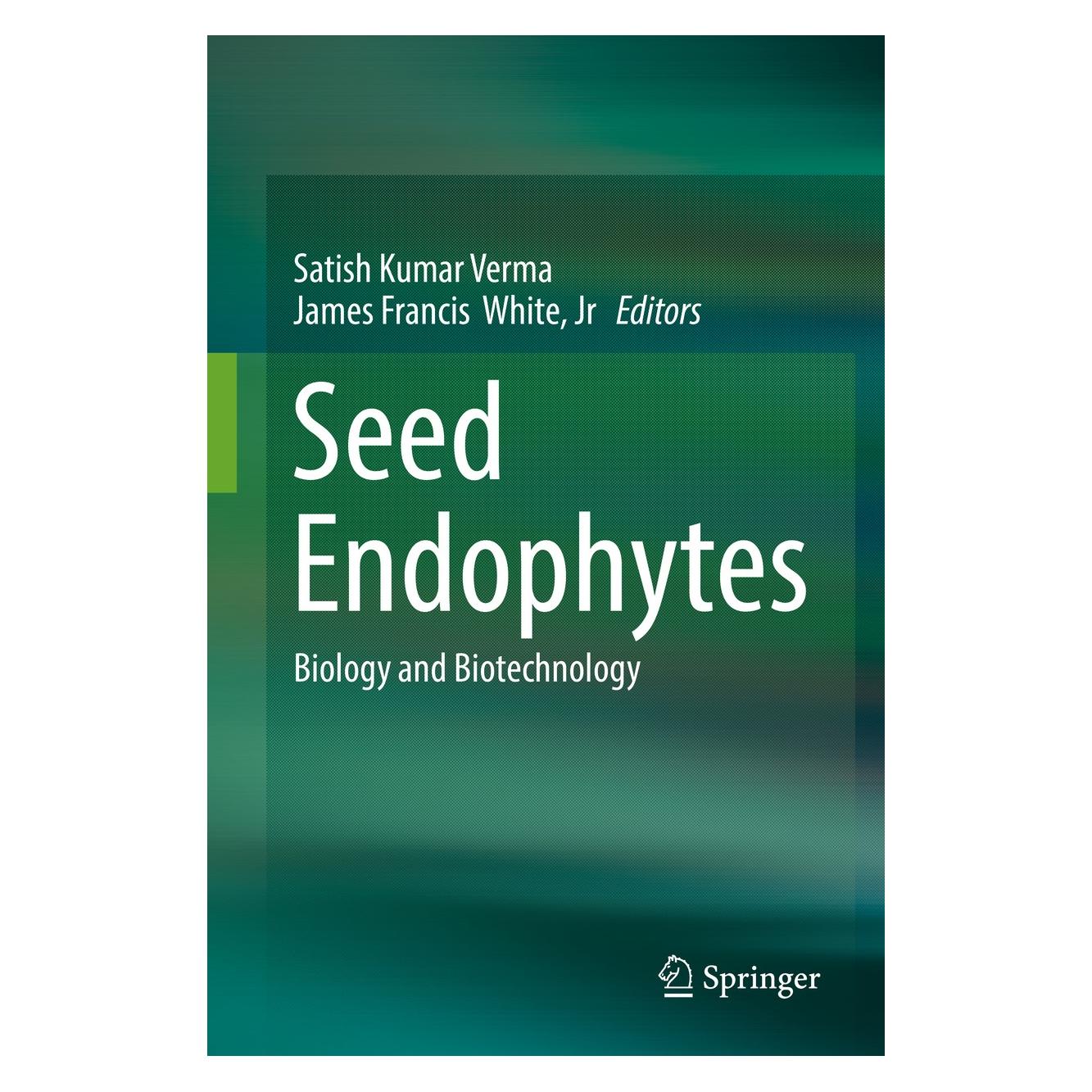 Springer Seed Endophytes (Englisch, Hardcover, James Francis White Jr., Satish Kumar Verma) (9783030105037)