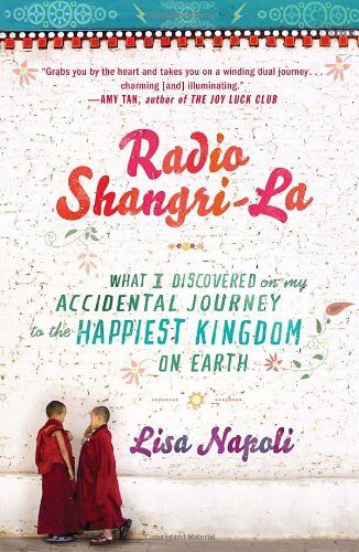 Lisa Napoli - Radio Shangri-La: What I Discovered on my Accidental Journey to the Happiest Kingdom on Earth - Preis vom 16.10.2026 11:41:07 h