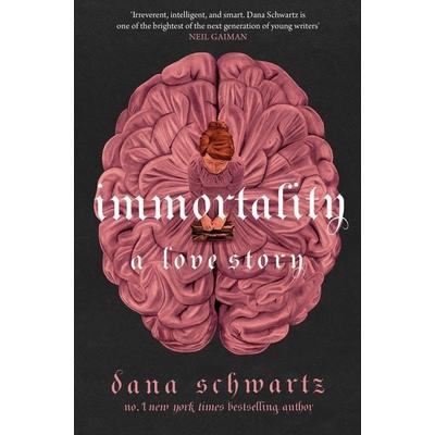 Immortality: A Love Story, Gebundene Ausgabe von Dana Schwartz, Little, Brown Books for Young Readers, 978-0-349-43339-4