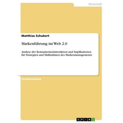 Markenführung im Web 2.0, Taschenbuch von Matthias Schubert, GRIN, 978-3-640-95398-1