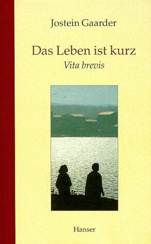 Jostein Gaarder - Das Leben ist kurz: Vita brevis - Preis vom 13.10.2026 11:25:28 h
