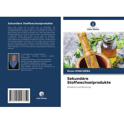 Sekundäre Stoffwechselprodukte, Taschenbuch von Ihcen Khacheba, Verlag Unser Wissen, 978-620-4-22375-9