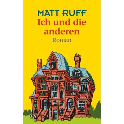Ich und die anderen, Taschenbuch von Matt Ruff, dtv