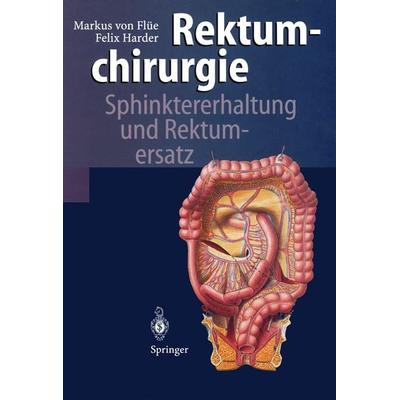 Rektumchirurgie, Taschenbuch von Markus Flüe,Felix Harder, Springer Berlin, 978-3-642-64444-3