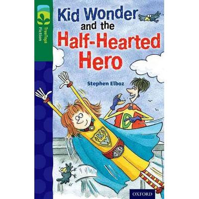 Oxford Reading Tree TreeTops Fiction: Level 12 More Pack C: Kid Wonder and the Half-Hearted Hero, Taschenbuch von Stephen Elboz, Oxford University