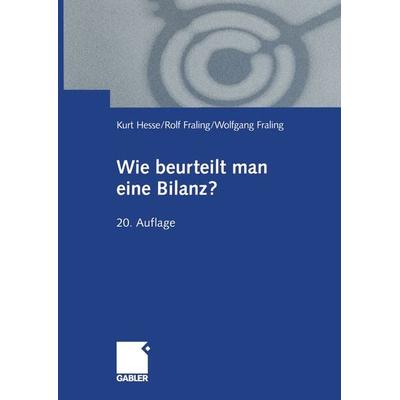 Wie beurteilt man eine Bilanz?, Taschenbuch von Kurt Hesse,Ursula Fraling,Wolfgang Fraling, Betriebswirtschaftlicher Verlag Gabler, 978-3-409-96066-3