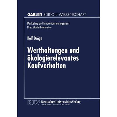 Werthaltungen und ökologierelevantes Kaufverhalten, Taschenbuch von Rolf Dröge, Deutscher Universitätsverlag, 978-3-8244-6371-8