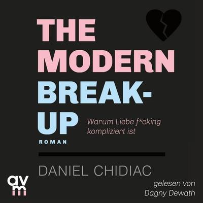 The Modern Break-Up - Daniel Chidiac, Audio, 9783748402343