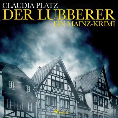 Der Lubberer - Ein Mainz-Krimi (Ungekürzt) - Claudia Platz, Audio, 9788711857854