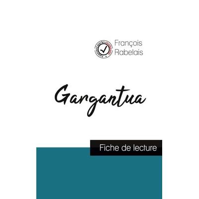 Gargantua de Rabelais (fiche de lecture et analyse complète de l'oeuvre); Taschenbuch von Francois Rabelais, Comprendre la littérature,